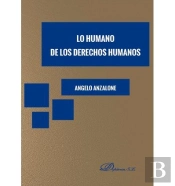 Lo Humano De Los Derechos Humanos