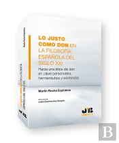 Lo Justo Como Don En La Filosofia Española Del Siglo Xxi