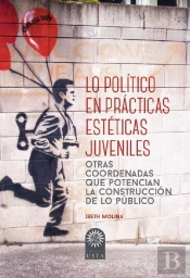 Lo Político En Prácticas Estéticas Juveniles