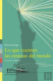 Lo Que Cuentan Las Estatuas Del Mundo(+8 Años)