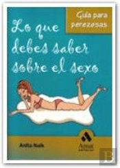 Lo Que Debes Saber Sobre El Sexo