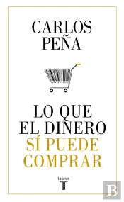 Lo Que El Dinero Sí Puede Comprar