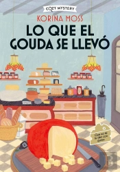 Lo Que El Gouda Se Llevó (Cozy Mystery)