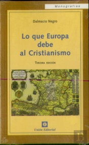 Lo Que Europa Debe Al Cristianismo (3.ª Edición)