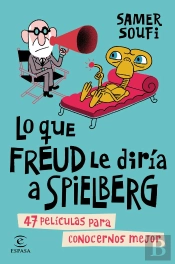 Lo Que Freud Le Diría A Spielberg