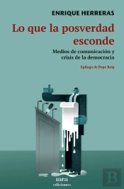 Lo Que La Posverdad Esconde