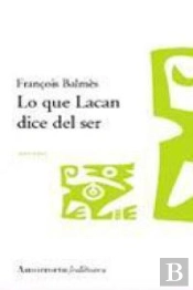Lo Que Lacan Dice Ser  