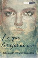 Lo Que Los Ojos No Ven