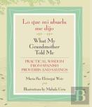 Lo Que Mi Abuela Me Dijo / What My Grandmother Told Me
