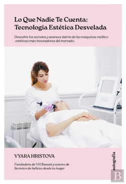Bertrand.pt - Lo Que Nadie Te Cuenta: Tecnología Estética Desvelada