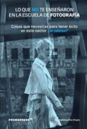 Lo Que No Te Enseñaron En La Escuela De Fotografia