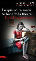 Lo Que No Te Mata Te Hace Más Fuerte (Serie Millennium 4)