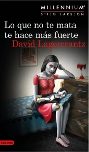 Lo Que No Te Mata Te Hace Más Fuerte (Serie Millennium 4)