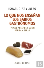 Lo Que Nos Enseñan Los Sabios Gastrónomos