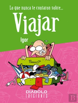 Bertrand.pt - Lo Que Nunca Te Contaron Sobre Viajar