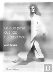 Lo Que Pasa Cuando No Pasa Nada