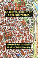 Lo Que Toletum Tuvo Y Toledo Perdió