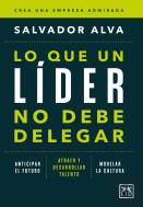 Lo Que Un Lider No Debe Delegar