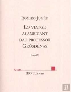 Bertrand.pt - Lo Viatge Alambicant Dau Professor Grosdenas