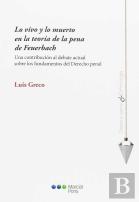 Lo Vivo Y Lo Muerto En La Teoría De La Pena De Feuerbach