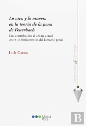 Lo Vivo Y Lo Muerto En La Teoría De La Pena De Feuerbach