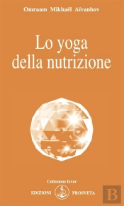 Lo Yoga Della Nutrizione