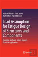 Load Assumption For Fatigue Design Of Structures And Components