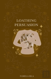 Loathing Persuasion