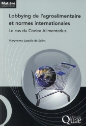 Lobbying De L'Agroalimentaire Et Normes Internationales ; Le Cas Du Codex Alimentarius