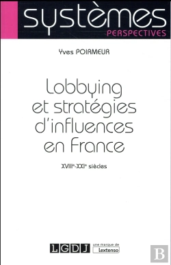 Bertrand.pt - Lobbying Et Stratégies D'Influence, Xviiie-Xxie Siècles