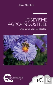 Lobbyisme Agro-Industriel : Quel Sursis Pour Les Abeilles ?