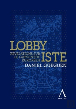 Bertrand.pt - Lobbyiste : Révélations Sur Le Labyrinthe Européen