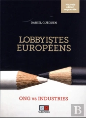 Lobbyistes Europeens - Les Bons Et Les Mauvais