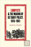 Lobbyists And The Making Of Us Tariff Policy, 1816-1861