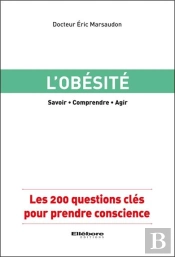 L'Obesite - Les 200 Questions Cles Pour Prendre Conscience