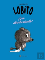 Lobito. ¡Que Aburrimiento!