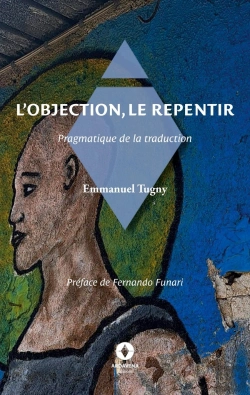 Bertrand.pt - L'Objection, Le Repentir : Pragmatique De La Traduction