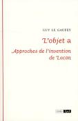 L'Objet A : Approches De L'Invention De Lacan