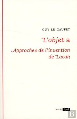 Bertrand.pt - L'Objet A : Approches De L'Invention De Lacan