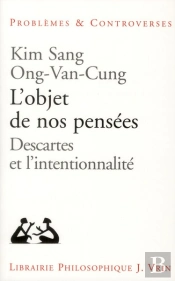 L'Objet De Nos Pensées ; Descartes Et L'Intentionnalité