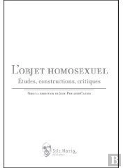 Bertrand.pt - L'Objet Homosexuel ; Études, Constructions, Critiques