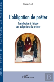 L'Obligation De Prêter : Contribution À L'Étude Des Obligations Du Prêteur