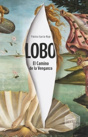 Lobo: El Camino De La Venganza