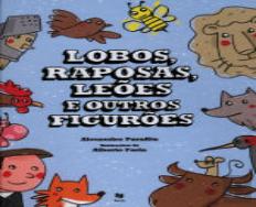 Lobos, Raposas, Leões e Outros Figurões