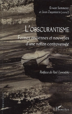 Bertrand.pt - L'Obscurantisme ; Formes Anciennes Et Nouvelles D'Une Notion Controversée