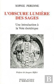 L'Obscure Lumière Des Sages : Une Introduction À La Voie Ésotérique