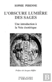 L'Obscure Lumiere Des Sages ; Une Introduction A La Voie Esoterique