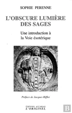 Bertrand.pt - L'Obscure Lumiere Des Sages ; Une Introduction A La Voie Esoterique
