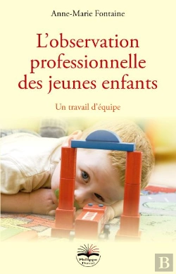 Bertrand.pt - L'Observation Professionnelle Des Jeunes Enfants ; Un Travail D'Équipe
