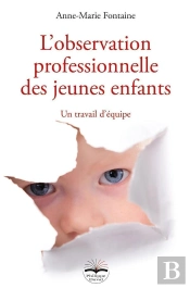 L'Observation Professionnelle Des Jeunes Enfants : Un Travail D'Équipe